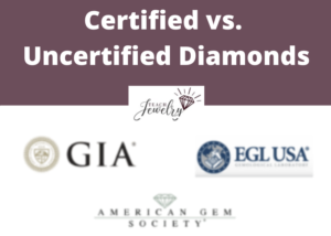 Certified vs Uncertified Diamonds