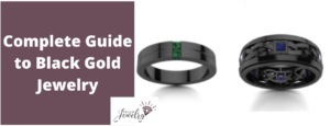 Complete Guide to Black Gold Jewelry