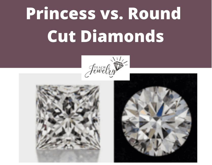 Princess vs Round Cut Diamonds: Buyer's Guide | TeachJewelry.com