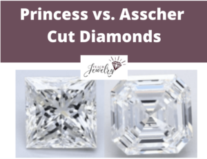 Princess vs. Asscher Cut