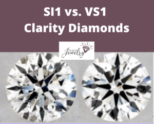 SI1 vs VS1 Clarity