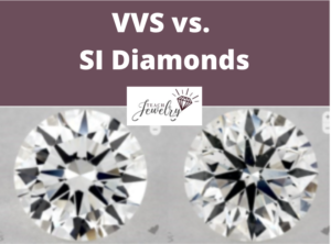 VVS vs SI Diamonds
