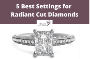 Best Settings for Radiant Cut Diamonds