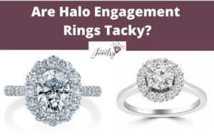 Are Halo Engagement Rings Tacky